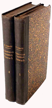 CZACKI- O LITEWSKICH I POLSKICH PRAWACH t.1-2 komplet w 2 wol.] wyd. 1861r.