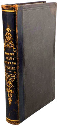 BANDTKIE STĘŻYŃSKI - PRAWO PRYWATNE POLSKIE 1851 oprawa