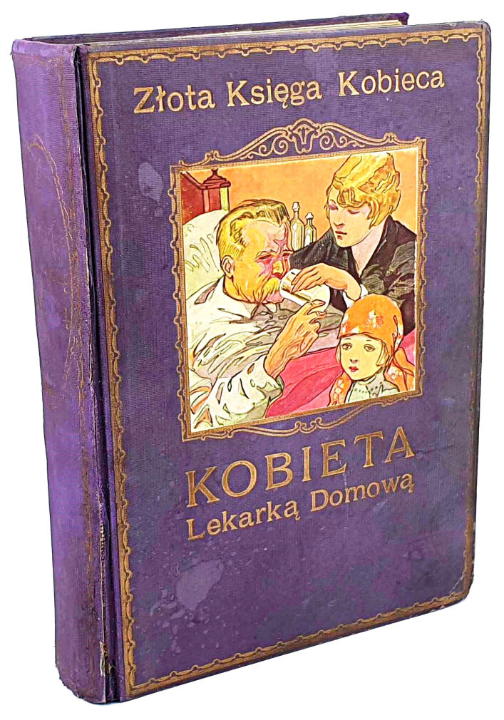 FISHER-DUCKELMANN- KOBIETA LEKARKĄ DOMOWĄ wyd. 1928r. PIĘKNA OPRAWA