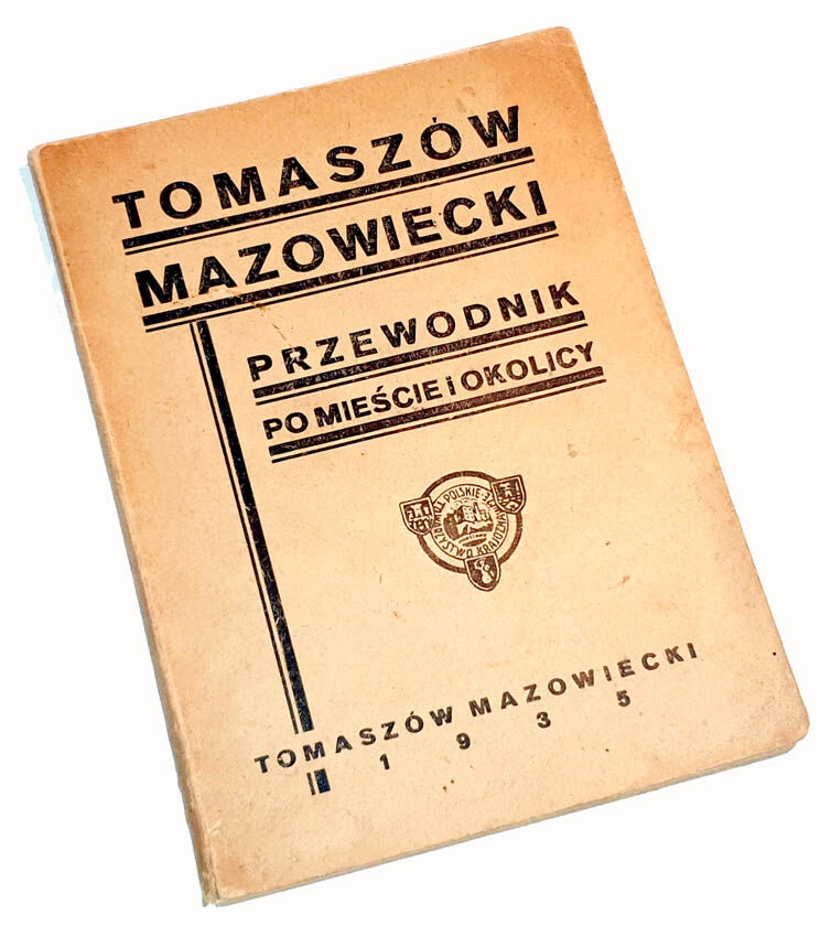 DEKOWSKI, JASTRZĘBSKI- TOMASZÓW MAZOWIECKI PRZEWODNIK PO MIEŚCIE I OKOLICY wyd. 1935