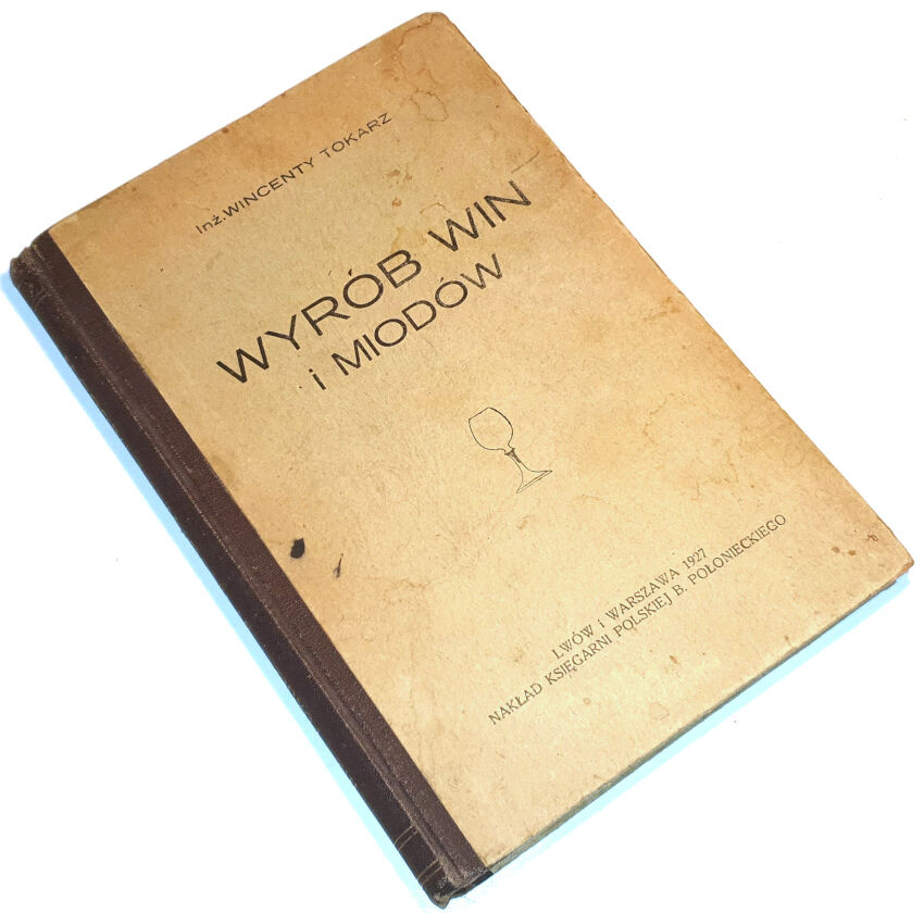 TOKARZ- WYRÓB WIN I MIODÓW wyd. 1927