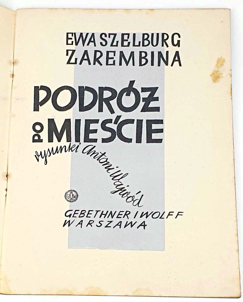 Ewa Szelburg-zarembina - Podróż po mieście.Wyd.1, rysunki Antoni Wajwód, strona tytułowa