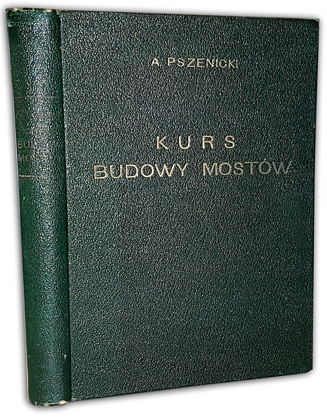 PSZENICKI - KURS BUDOWANIA MOSTÓW wyd. 1938