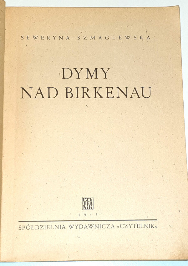 Seweryna Szmaglewska - Dymy nad Birkenau. Pierwsze wydanie, 1945r, strona tytułowa