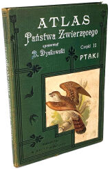 DYAKOWSKI- ATLAS PAŃSTWA ZWIERZĘCEGO cz.II PTAKI 1905